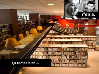 11
Y’en a.
Ça tombe bien …
 
