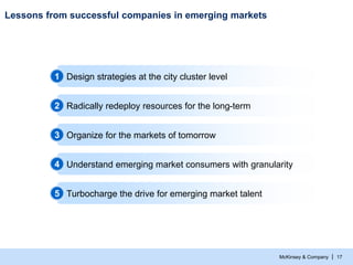 Lessons from successful companies in emerging markets

1 Design strategies at the city cluster level
2 Radically redeploy ...
