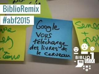 BiblioRemix
#abf2015