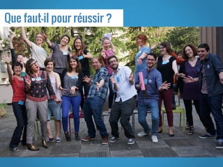Que faut-il pour réussir ?