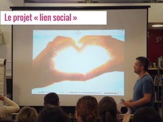 Le projet « lien social »