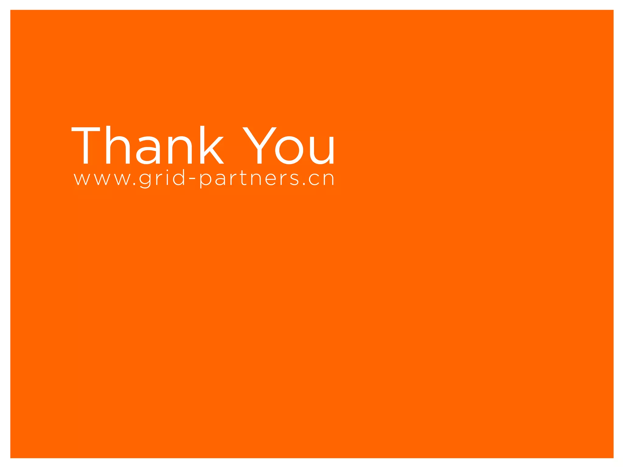 Thank Youwww.grid-partners.cn
 