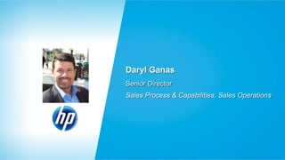 Daryl Ganas
Senior Director
Sales Process & Capabilities, Sales Operations
 