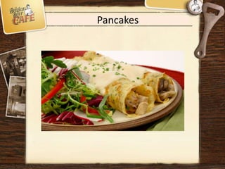 Pancakes
 