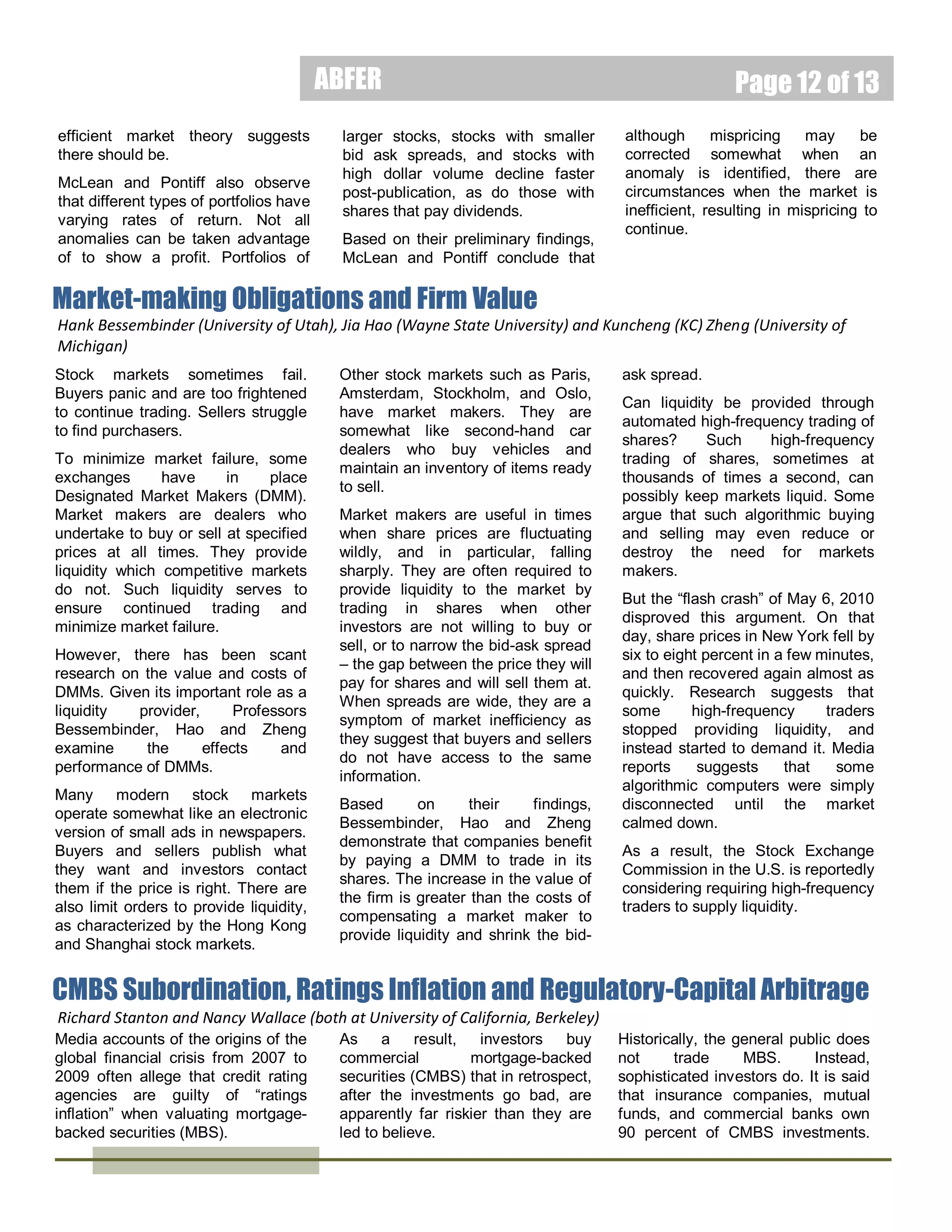 ABFER

Page 12 of 15

In the United States, stock options
for executives in hi-tech industries
are a common and popular way to
incentivize senior executives to
make the company more innovative
and successful. However, such
stock options are less common for
rank-and-file employees.

are also, to some degree, risk free.
If the share price does not rise
above the price at which the option
is granted, employees do not have
to exercise the option. Employers
can
also
grant
options
to
supplement salaries when they are
short of cash.

But will offering stock options to
lower-ranked
employees
boost
innovation as well? To address this,
Professors Chang, Fu and Zhang
analyze the top 1,394 biggest
companies listed in the United
States concerning their financial and
stock market performances, and
their use of employee stock options
from 1998 to 2003. Some of the
companies had no patents and
some did not offer options.

However, there are also drawbacks.
Options can encourage managers to
act recklessly by boosting the share
price without regard to the long-term
health of the company. They may
not be suitable for non-executives in
some industries where low-ranked
employees feel they are too junior or
unimportant to help the business
meaningfully. In such cases, these
options may not spur performance.
There are also situations where lazy
worker
option-holders
may
contribute little and instead rely on
their harder-working colleagues to
contribute to their employer's
success. But, these drawbacks do

Proponents of employee stock
options argue that by linking
remuneration to the stock market
performance of a firm, it incentivizes
employees to do their best. They

not address whether non-executive
stock options encourage innovation.
Measuring innovation by the
contribution and value of each
patent such as the number of
citations it accumulated, Chang, Fu
and Zhang conclude that nonexecutive stock options improve
innovation. The number of patents
produced and the quality of the
patents captured by citations
increased with non-executive stock
options.
Further, the effect of non-executive
stock options on innovation is
enhanced when employees' input to
innovation is more important and in
smaller firms, where free-riding
among
employees
is
less
pronounced. Their findings also
suggest that the more nonexecutives are included in the plans,
and the longer the options last, the
more such options have a positive
impact on innovativeness.

Defined Contribution Pension Plans: Sticky or Discerning Money?
Clemens Sialm
Dr. Clemens Sialm is
an Associate
Professor of Finance,
McCombs School of
Business, University
of Texas at Austin.
He is also the Mark
and Sheila Wolfson Distinguished Visiting
Associate Professor at the Stanford
University.
Laura Starks
Dr. Laura Starks is the
Charles E. and Sarah
M. Seay Regents Chair
in Finance and she is
also the Chairman of
the Department of
Finance as well as the
Director of the AIM Investment Center at the
McCombs School of Business, University of
Texas Austin.Professor at the Stanford
University.

February 2014

Hanjiang Zhang

is negligible.

Dr. Hanjiang Zhang is
an Assistant
Professor of the
Division of Banking
and Finance, College
of Business at the
Nanyang Business
School of the Nanyang Technological
University (NTU).

Professors Sialm, Starks and Zhang
embark on a study to ascertain
whether it is true that such
investments are “sticky”. Or, do
members try to “chase” performance
by adjusting their holdings? How
good are they at achieving such
goals?

Defined Contribution pension plans
(DC) help people to save for their
retirement, either individually or as
part of a larger employee scheme
where they work. There are several
mutual funds available within a DC
and employees, as members, can
choose which mutual funds to invest
in. Members and employers then
make regular contributions to the
plan. Given the regularity of such
contributions, the traditional view is
that DC funds are stable and money
flowing in and out of its mutual funds

Data from various academic and
industry sources such as CRSP and
P&I databases for the period
between 1996 and 2009 are
compiled, together with information
from annual reports. This covers
1,078 distinct equity funds, and
contains
5,808
fund-year
observations over the same period.
Based on their initial analysis, the
researchers observe a positive
correlation between the total net
assets of a mutual fund and the

 