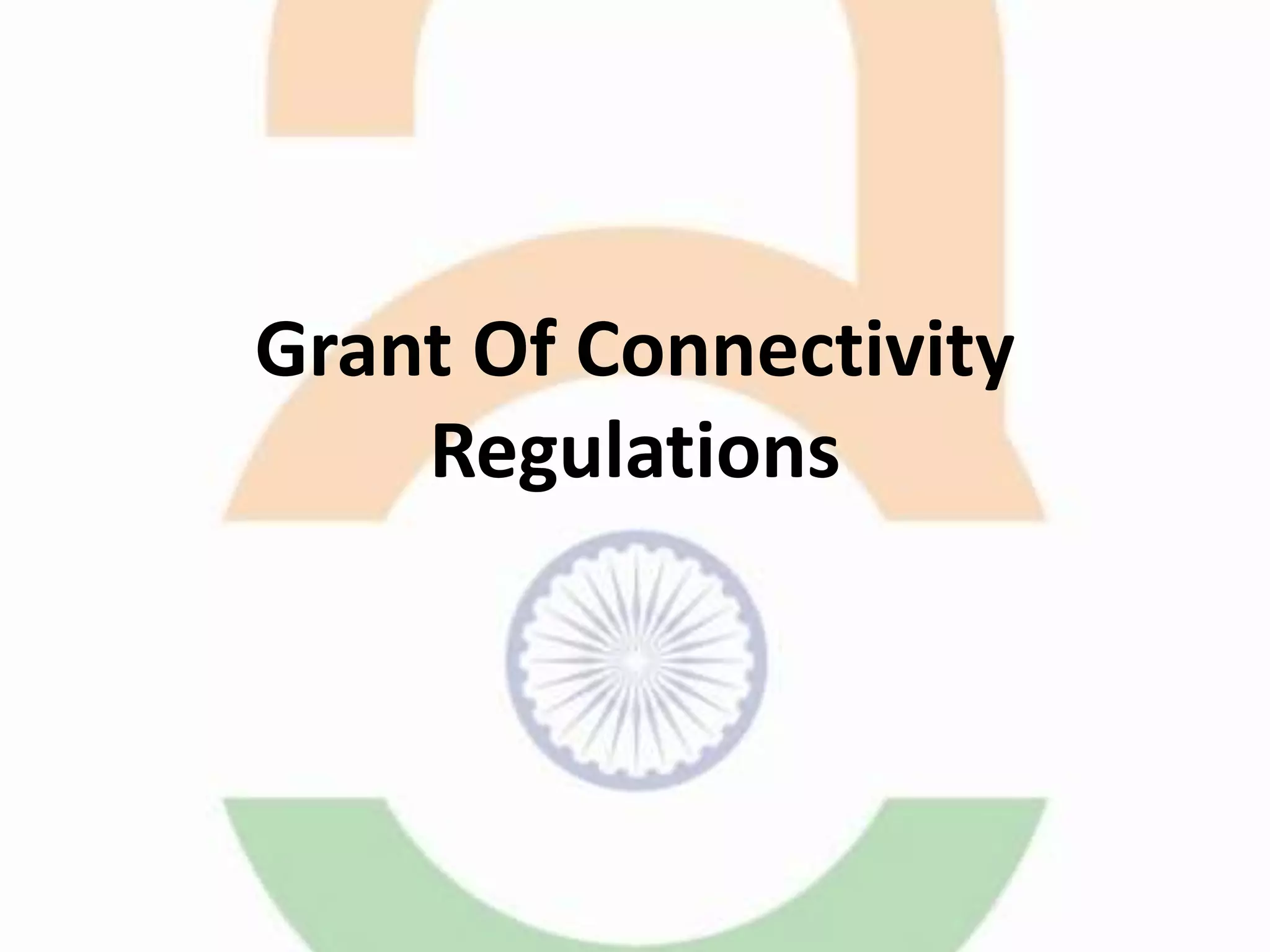 Grant Of Connectivity
Regulations
 