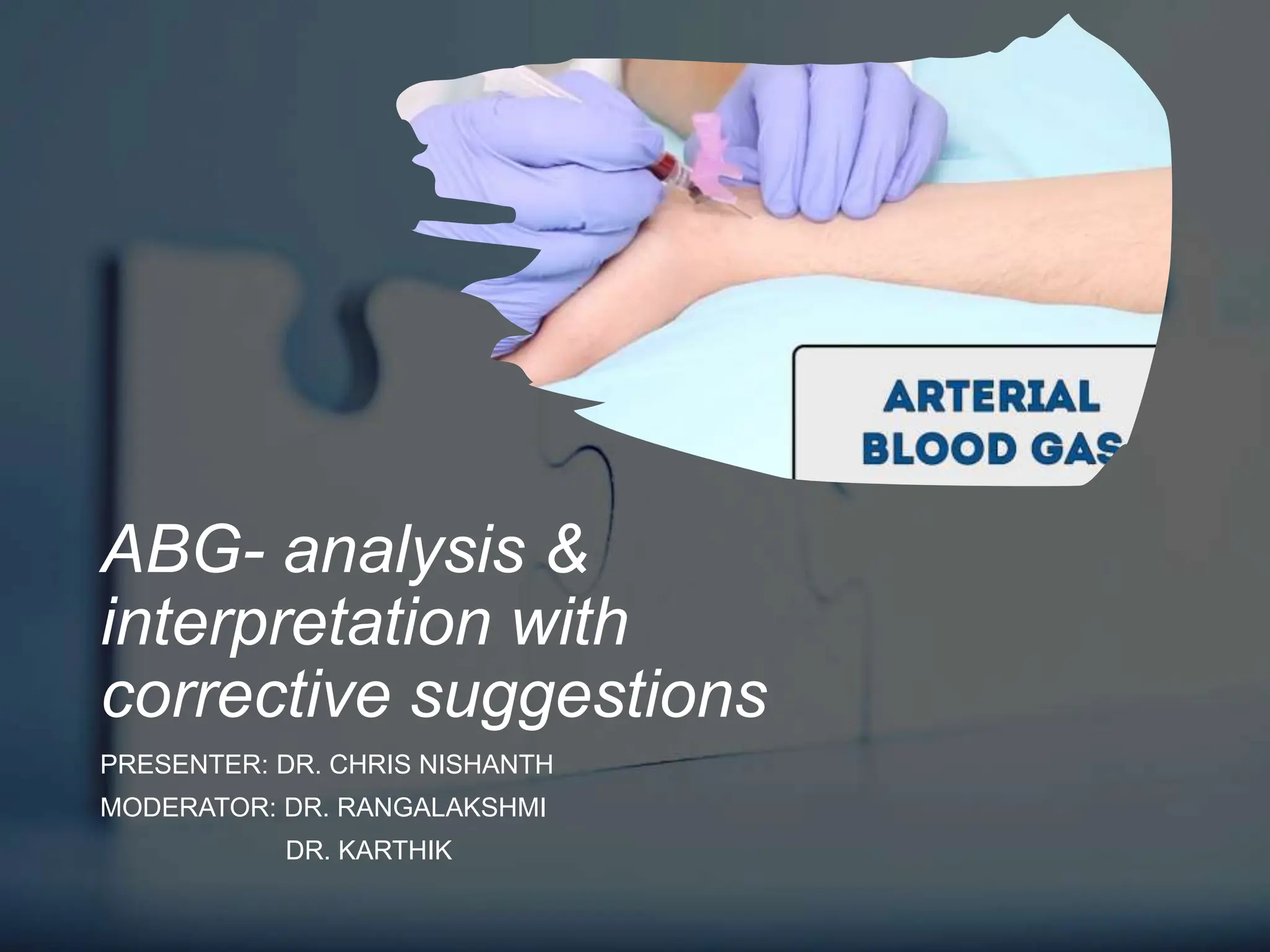 ARTERIAL BLOOD GAS ANALYSIS & INTERPRETATION PPT