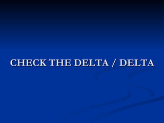CHECK THE DELTA / DELTA 