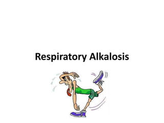 Respiratory Alkalosis
 