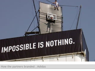 How the partners branded…Adidas 