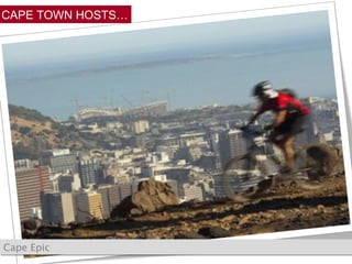 Cape Epic CAPE TOWN HOSTS… 
