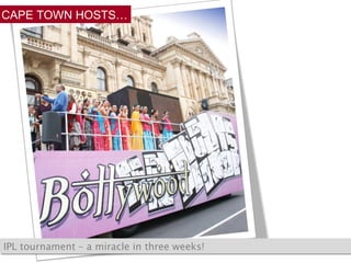 IPL tournament – a miracle in three weeks! CAPE TOWN HOSTS… 