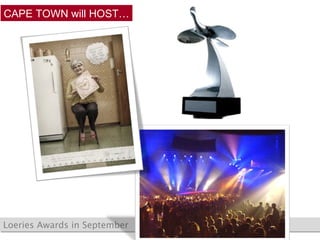 Loeries Awards in September CAPE TOWN will HOST… 