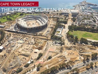 THE STADIUM & URBAN PARK CAPE TOWN LEGACY… 