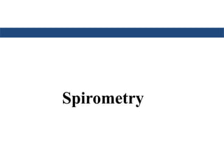 Spirometry
 