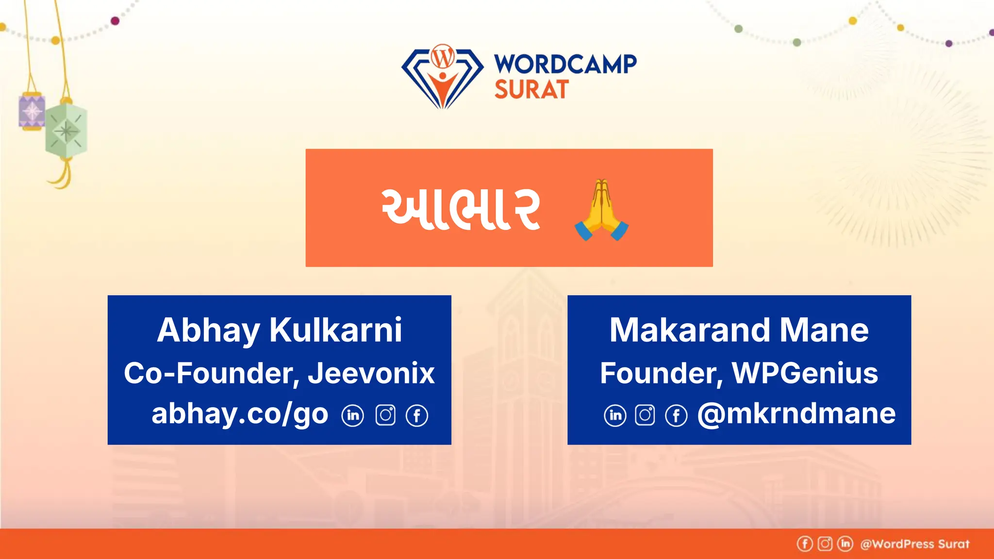 આભાર 🙏
Makarand Mane
Founder, WPGenius
@mkrndmane
Abhay Kulkarni
Co-Founder, Jeevonix
abhay.co/go
 