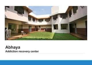 Abhaya
Addiction recovery center
 