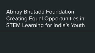 Abhay Bhutada Foundation Creating Equal Opportunities in STEM Learning ...