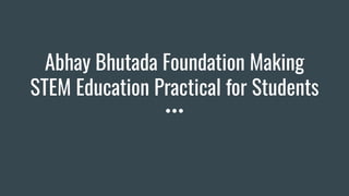 Abhay Bhutada Foundation Making STEM Education Practical for Students | PDF