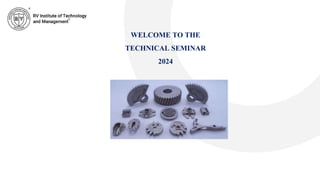 WELCOME TO THE
TECHNICAL SEMINAR
2024
 