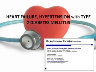 HEART FAILURE, HYPERTENSION with TYPE
2 DIABETES MELLITUS
 