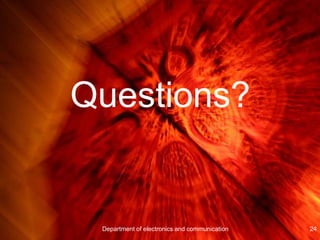 Questions?
Department of electronics and communication 24
 