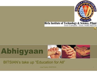 Abhigyaan BITSIAN’s take up “Education for All” 