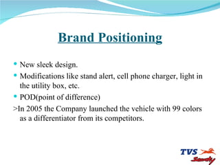 Brand Positioning <ul><li>New sleek design. </li></ul><ul><li>Modifications like stand alert, cell phone charger, light in...
