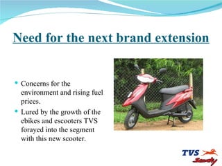 Need for the next brand extension <ul><li>Concerns for the environment and rising fuel prices.   </li></ul><ul><li>Lured b...