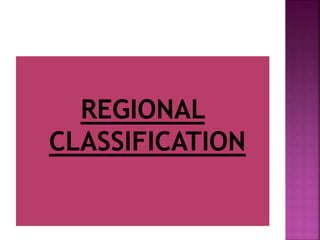 REGIONAL
CLASSIFICATION
 