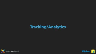 Modern Web Summit
Tracking/Analytics
 