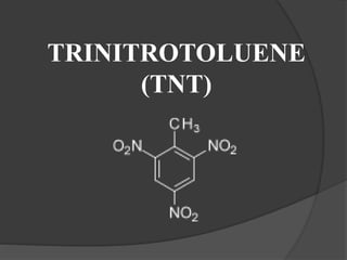TRINITROTOLUENE
(TNT)
 