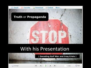 With his Presentation 