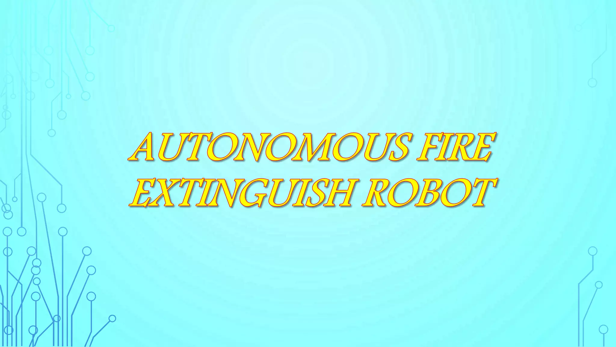 Fire Fighting Robot using arduino UNO PPT | PPTX