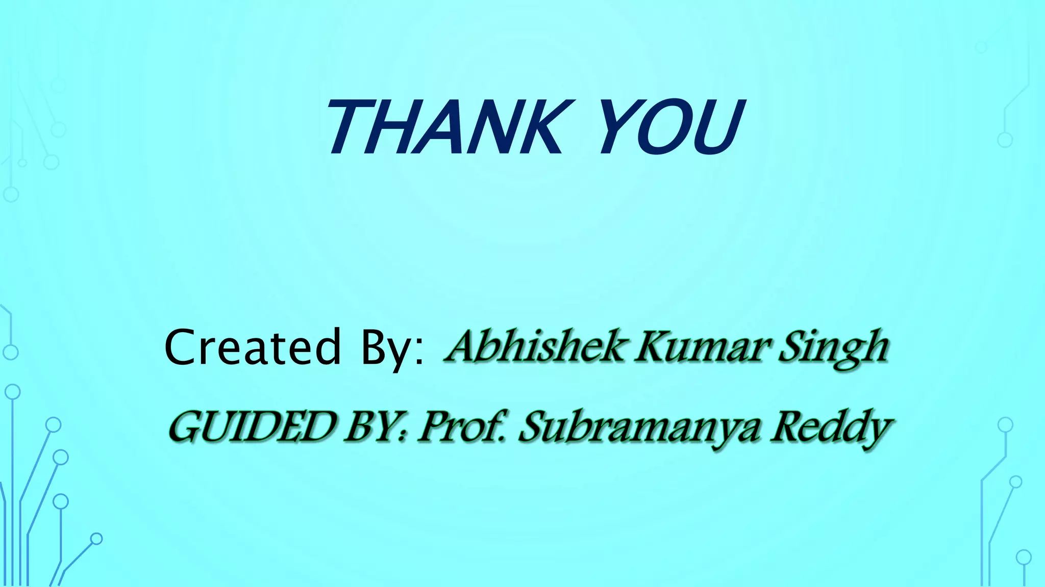 THANK YOU
Created By:
 