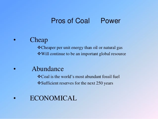 Pros And Cons Of Coal Oil And Natural Gas Pros And Cons Of Coal Oil And Natural Gas