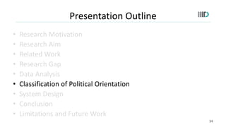 Presentation Outline
• Research Motivation
• Research Aim
• Related Work
• Research Gap
• Data Analysis
• Classification o...