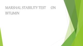MARSHAL STABILITY TEST ON
BITUMIN
 