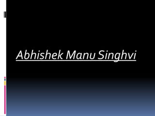 Abhishek Manu Singhvi
 