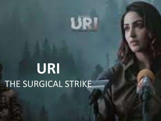 URI
THE SURGICAL STRIKE
 