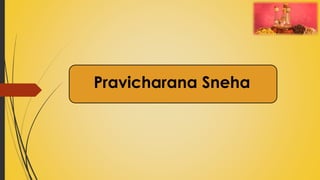 Pravicharana Sneha
 