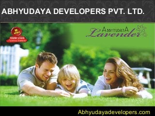 Abhyudayadevelopers.com
ABHYUDAYA DEVELOPERS PVT. LTD.
 