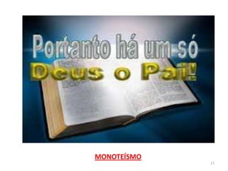 MONOTEÍSMO
             17
 