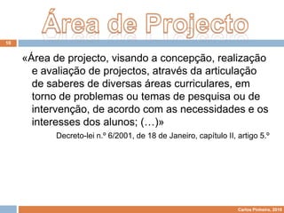 Finais do séc. XIX: a palavra projecto começa a ser usada em pedagogia (John Dewey).4