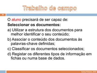 Dotar de responsabilidade as intervenções dos participantes.