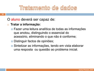 Identificar finalidades e objectivos e perspectivar o trabalho.