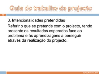Identificação e formulação dos problemasOs professores devem preparar com os alunos o material necessário a esta fase, seguindo a metodologia que acharem mais adequada: inquéritos escritos, entrevistas, pesquisa em livros, revistas, jornais, Internet.Podem ser trabalhados um ou mais problemas.Escolha do produto final (formato de apresentação).18