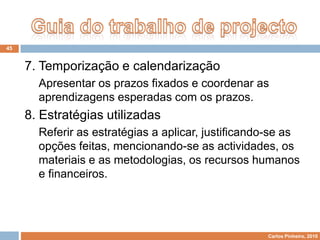 Identificação e formulação dos problemasA BE promoverá debates, encontros, sessões de trabalho… sobre as temáticas propostas, contribuindo para aclarar as possibilidades de intervenção nos domínios que lhe são propostos.21