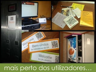 mais perto dos utilizadores…

 