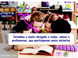 Parabéns e muito obrigada a todos, alunos e professores, que participaram nesta iniciativa. 